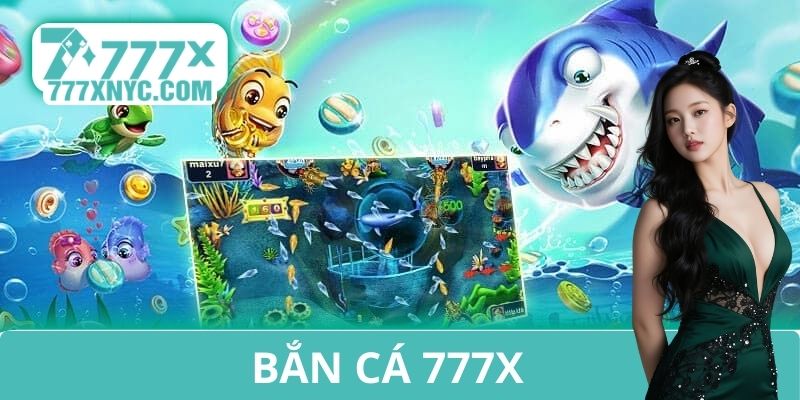 Bắn cá 777x
