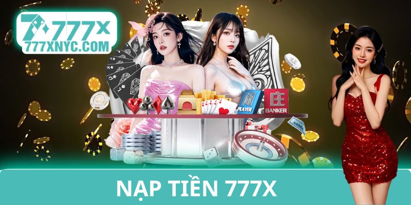 Nạp tiền 777x
