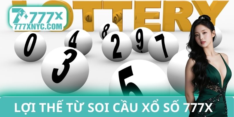 Lợi thế đến từ soi cầu xổ số 777X