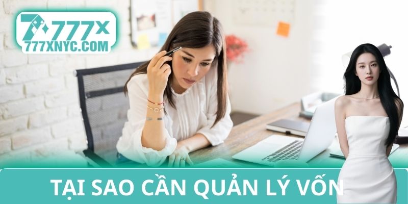 Tại sao cần phải quản lý vốn cá cược chính xác?